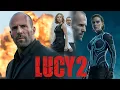 Download Lagu Lucy 2 Full Movie 2025 | Jason statham, Scarlett Johansson, Morgan Freeman | Fact And Review