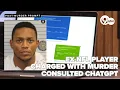 Former NFL player consulted AI chatbot after prosecutors say he murdered his girlfriend