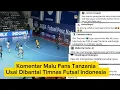 Download Lagu Komentar Malu Fans Tanzania Usai Dibantai Timnas Futsal Indonesia 