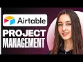 How to Use Airtable for Project Management Step-by-Step Workflow 2025