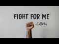 Fight For Me - GAWVI (Lyric Video)