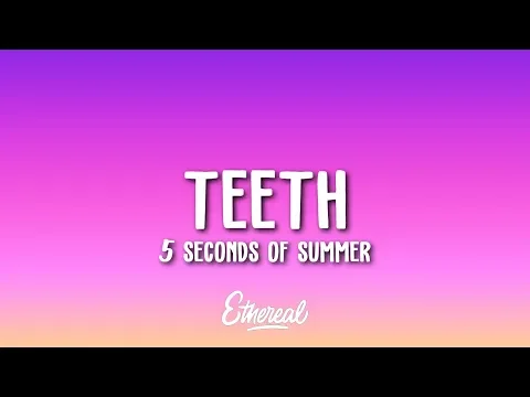 Download MP3 5 Seconds of Summer - Teeth (Lyrics)