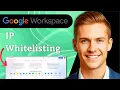 How To Whitelist An Ip Address In Google Workspace Admin Console