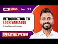 L-3 5 LOCK Variable in OS Process Synchronization