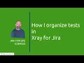 How I organize tests in Xray for Jira