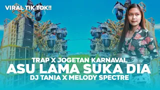 Download DJ ASU LAMA SUKA DIA X MELODY SPECTRE || STYLE TRAP HOREG X JOGETAN KARNAVAL MP3