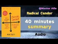 Summary of Radical Candor by Kim Scott 40 minutes book summary