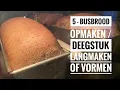 5 - Busbrood opmaken / Deegstuk langmaken of vormen