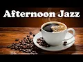 Afternoon Jazz - Good Mood Jazz and Bossa Nova Music to Relax