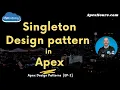 Singleton Design pattern in Apex EP-2