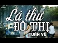 Download Lagu Lá Thư Đô Thị - Tuấn Vũ (Tác giả: Tuấn Lê) | Nhạc Vàng Xưa Bất Hủ