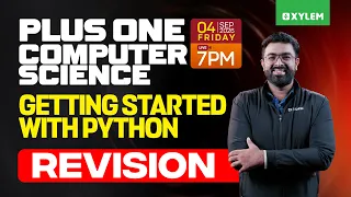 Plus One Computer Science | Getting Started With Python - Revision | Xylem Plus One