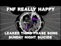 [FNF] Really Happy - Leaked Third Phase Song: Sunday Night Suicide