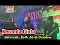 Download Lagu KERANDA CINTA || SELVIANI || UCIK AB || CANDRA || LIVE MUSIK NINDY ELECTONE