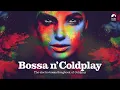 Download Lagu Bossa n' Coldplay - Bossa Nova Covers