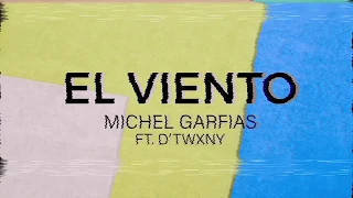 michel garfias el viento ft dtwxny 