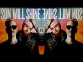 Robin Schulz & Tom Walker - Sun Will Shine 🎧