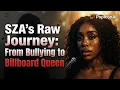 SZA s Raw Journey From Bullying to Billboard Queen