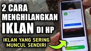 2 cara menghilangkan iklan di hp yang sering muncul sendiri