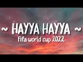 Hayya Hayya (Better Together) | FIFA World Cup 2022™ (Lyrics)