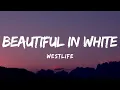 Download Lagu Westlife -  Beautiful in white (Lyrics)