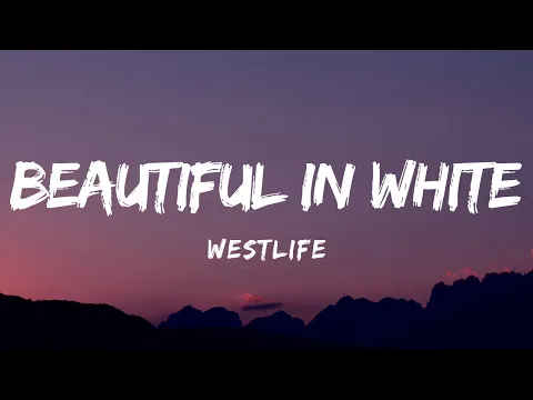 Download MP3 Westlife -  Beautiful in white (Lyrics)