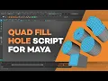 Quad Fill Hole Script for Maya