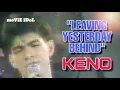 KENO - LEAVING YESTERDAY BEHIND