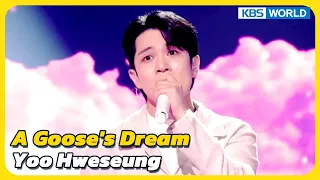 Download A Goose's Dream - Yoo Hweseung [Immortal Songs 2] | KBS WORLD TV 231223 MP3