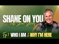 Lagu Who I Am \u0026 Why I'm Here | Shane On You Debut Episode