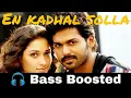 Lagu En Kadhal solla |  paiyaa | bass boosted | bass booster bass