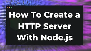 How To Create a Simple HTTP Server with Node js