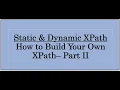 Step By Step - How to Write Your Static Dynamic XPath