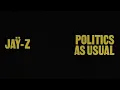 JAY-Z - Politics As Usual
