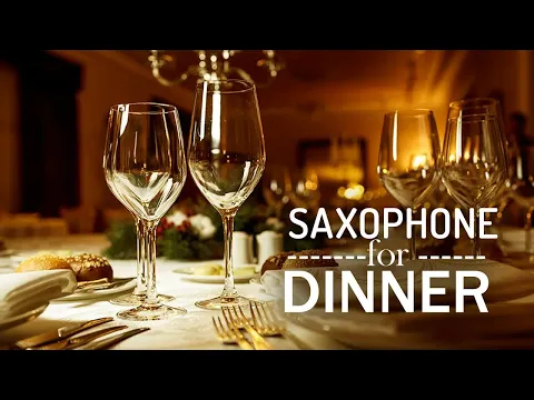 Download MP3 Restaurant Music 2021 - Saxophone for DINNER - Best Instrumental Background Music