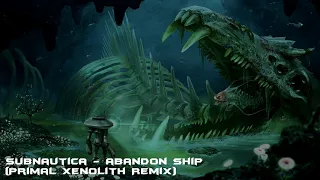 Download Subnautica - Abandon Ship (Primal Xenolith Remix) MP3