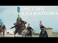 100% YARA - Alma Boliviana Tinkus (Videoclip Oficial) ᴴᴰ