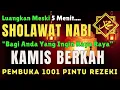 Download Lagu PASTI DIKABULKAN‼️SHOLAWAT PENARIK REZEKI PALING DAHSYAT, Sholawat Nabi Muhammad Saw, Sholawat