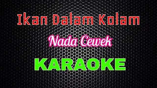 Download Ikan Dalam Kolam - [Karaoke] | LMusical Nada Cewek MP3