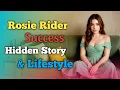 Rosie Rider Success Story Hidden Biography Lifestyle Onlyfans Model 2025