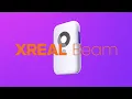Introducing,XREAL Beam