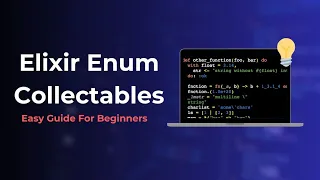 Elixir Enum Collectables Easy Guide for Beginners