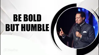 be bold but humble pastor chris oyakhilome 2025 motivation