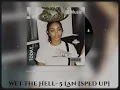 Wet the Hell- 5 Lan [sped up]