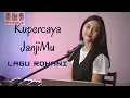 Download Lagu KUPERCAYA JANJIMU - LAGU ROHANI | COVER BY MICHELA THEA