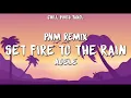 Download Lagu Set fire to the rain(PNM Remix) - Adele(Moombah Chill Remix)