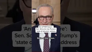 An UTTER failure Sen Schumer rips Trump s state of delusion address