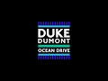 Duke Dumont - Ocean Drive (HD Audio)