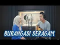Download Lagu Lagu pop Melayu BURANGASI SERAGAM (official)