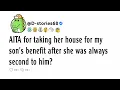 Download Lagu AITA for taking her house for my son's benefit after she was always second to him?